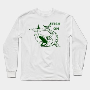 Feel The Reel To Fish On Long Sleeve T-Shirt